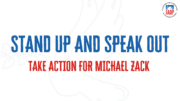 Stand Up and Speak Out for Michael Zack Stand Up and Speak Out for Michael Zack