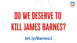 DO WE DESERVE TO KILL JAMES BARNES